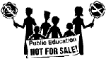 Public Education: Not for Sale!