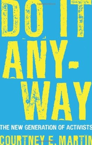 Do It Anyway: The New Generation of Activists