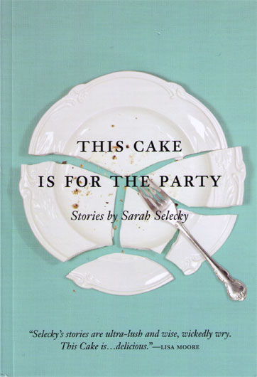 This Cake Is For The Party by Sarah Selecky was on the short list for the Giller Prize and was published by Thomas Alllen Publishers