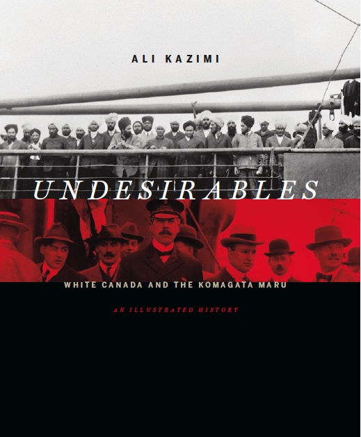 Undesirables: White Canada and the Komagata Maru