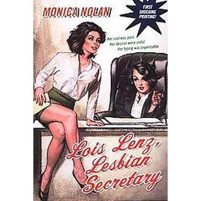 Lois Lenz, Lesbian Secretary by Monica Nolan