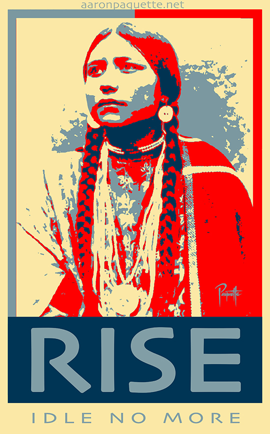 Idle No More - Rise by Aaron Paquette