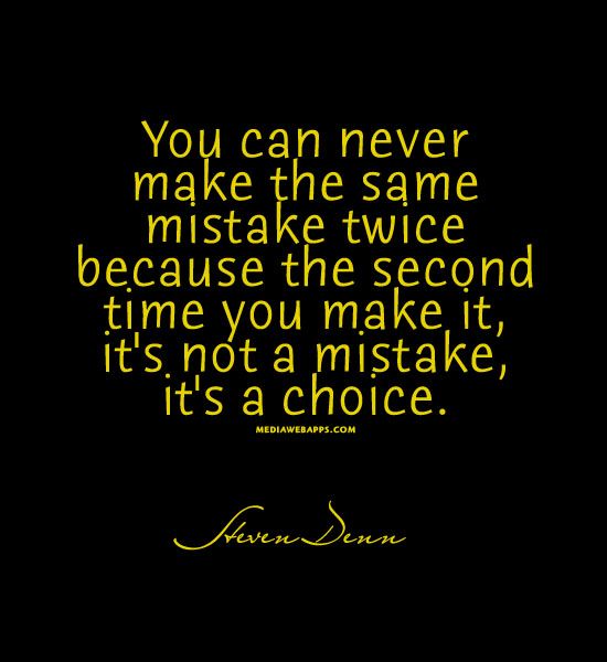 you_cant_make_the_same_mistake_twice