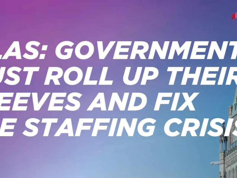 Graphic with test reading Silas: Government must roll up their sleeves and fix the staffing crisis