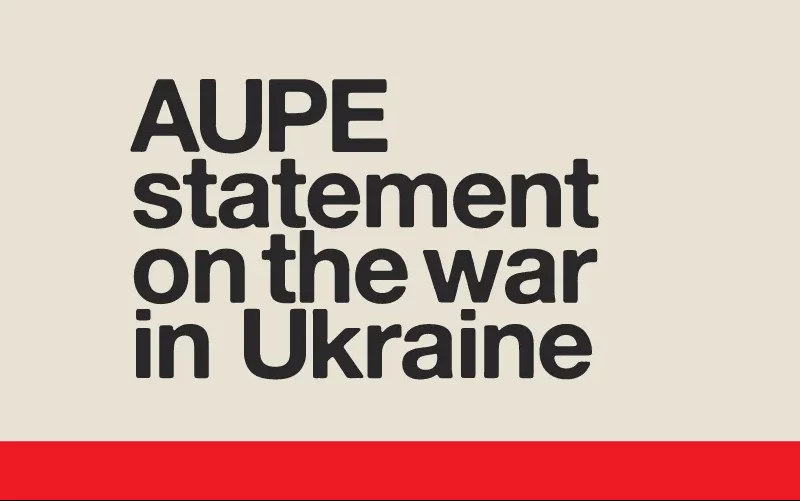 AUPE statement on the war in Ukraine