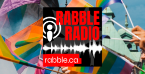 Rabble radio don't say gay