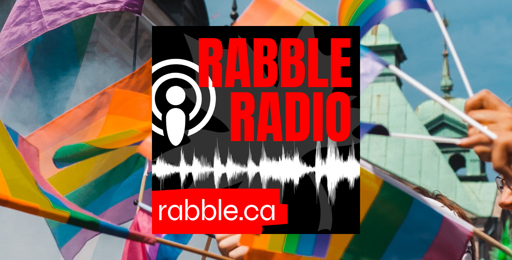 Rabble radio don't say gay