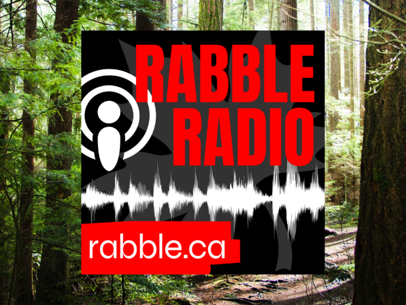 rabble radio for April 29th, 2022