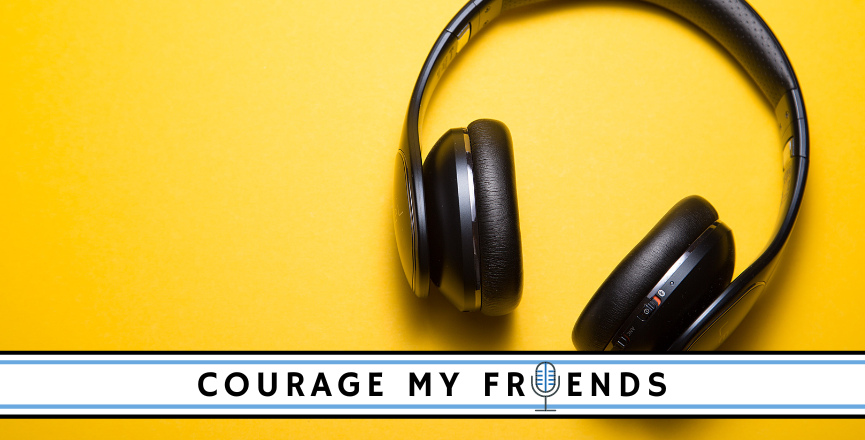 A promotional photo of Courage My Friends series, with a headphone set.