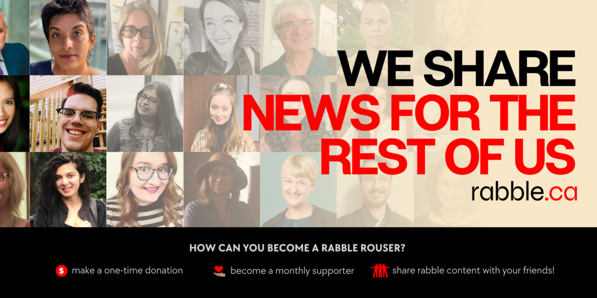 Collage of rabble's staff with the words "WE SHARE NEWS FOR THE REST OF US" on top of the collage. Description of how to donate at the bottom of the image.