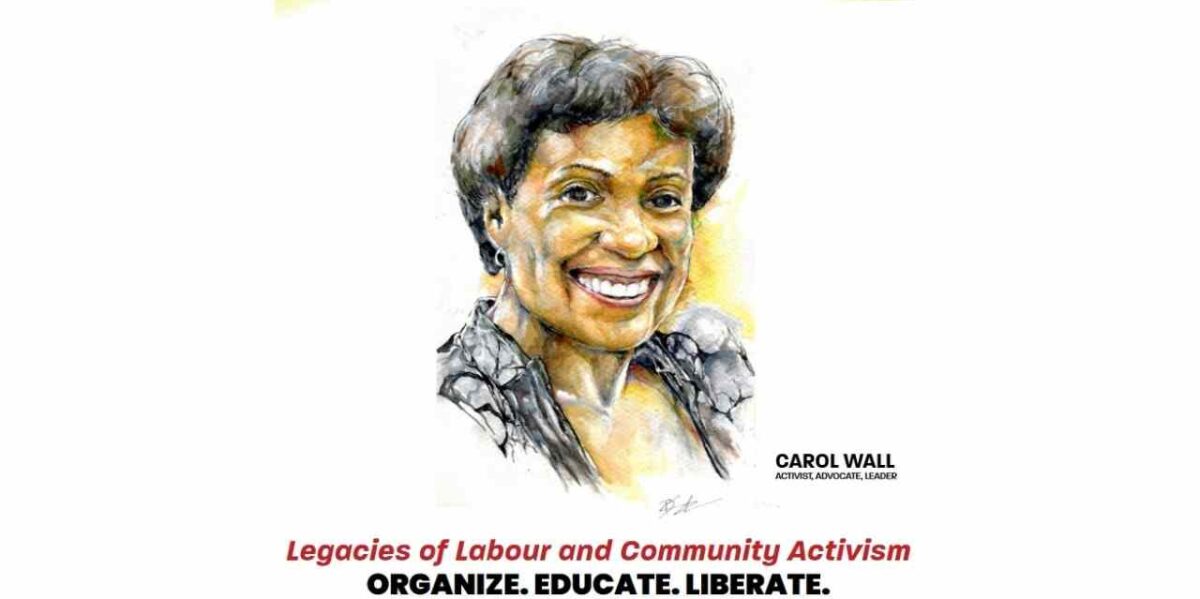One of the Ontario Federation of Labour's posters honouring Black History Month. The poster depicts Black leader Carol Wall.