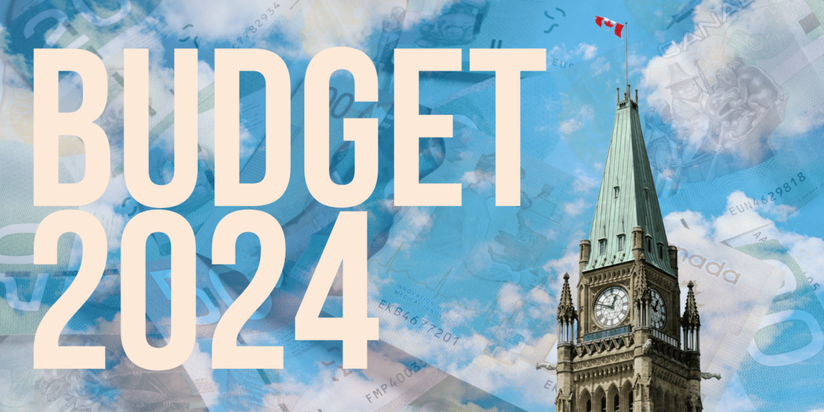 Image of Parliament Hill with money in the background and the text: Budget 2024