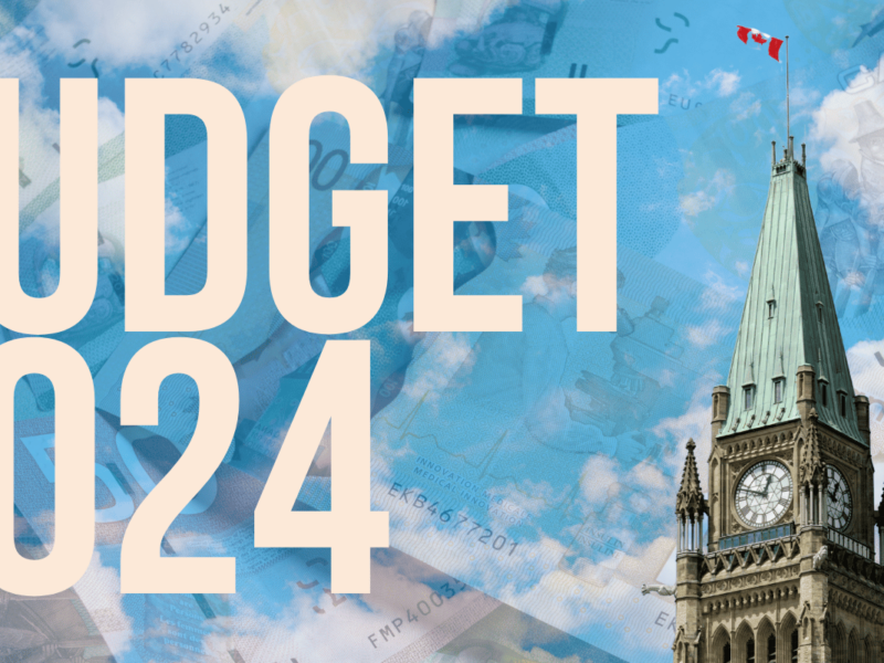 Let’s talk about the 2024 Federal Budget