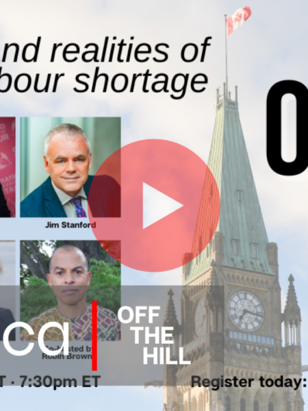 Off the Hill: The myths and realities of Canada’s labour shortage (FULL VIDEO)