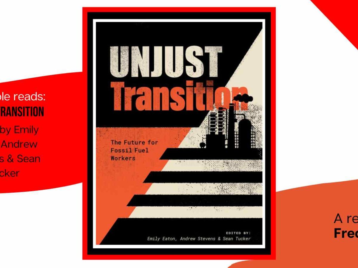 Unjust Transition: The future for fossil fuel workers