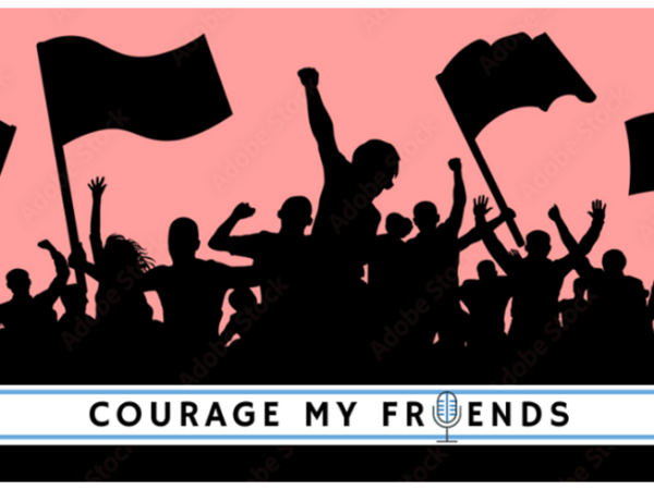 Introducing Series VII of the Courage My Friends podcast