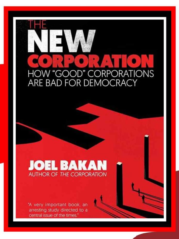 New boss, same as the old boss: The enduring lessons of Bakan’s ‘New Corporation’