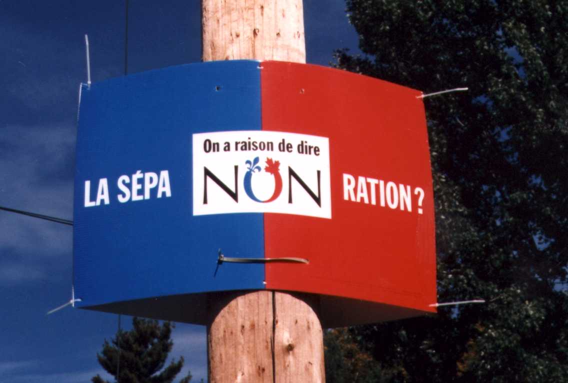 A Francophone sign supporting the "No" vote in the Quebec 1995 referendum.