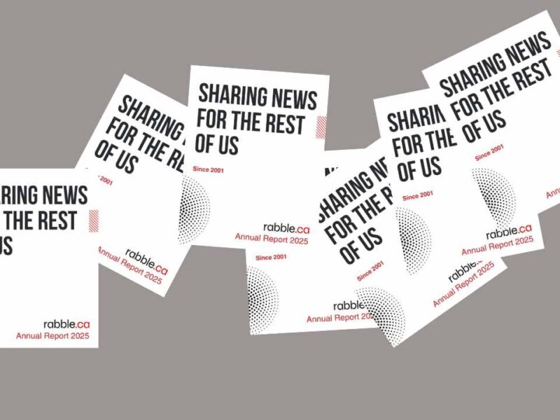 rabble’s 2025 annual report is out now!
